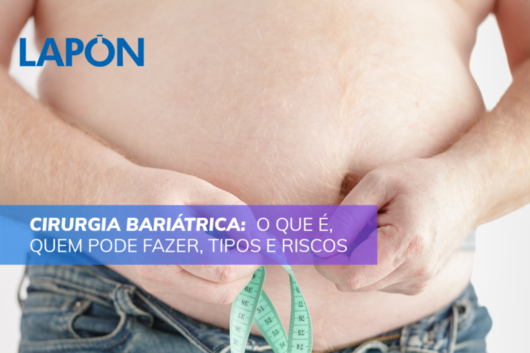 Cirurgia bariátrica: o que é, quem pode fazer, tipos e riscos